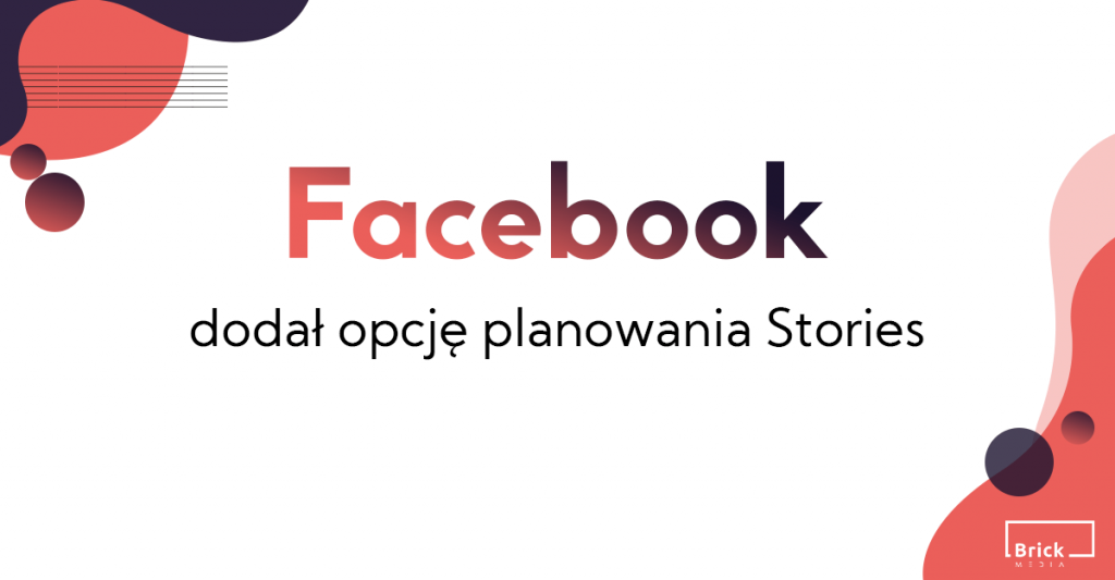 Facebook dodał opcję planowania Stories