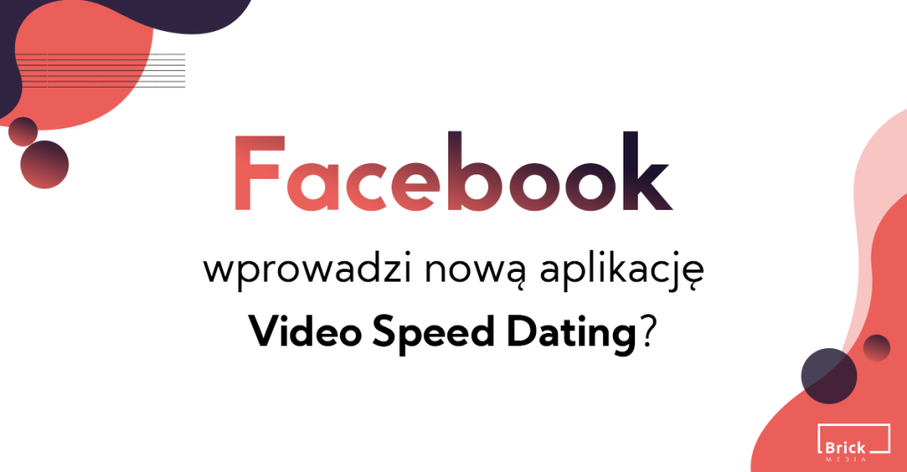 Facebook wprowadzi nową aplikację Video Speed Dating